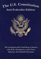 The U.S. Constitution: Anti-Federalist Edition