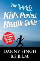 The Whiz Kid's Perfect Health Guide