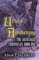 Uriel's Awakening: The Archangel Chronicles: Book One