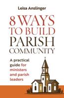 8 Ways to Build Parish Community
