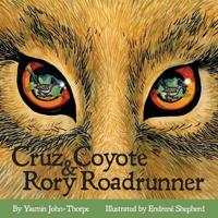 Cruz Coyote and Rory Roadrunner