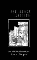 The Black Lattice and Other Dystopian Tales