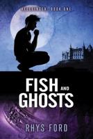 Fish and Ghosts Volume 1