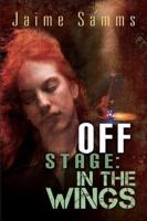 Off Stage: In the Wings Volume 2