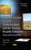 National Nuclear Security Administration and the Nuclear Security Enterprise