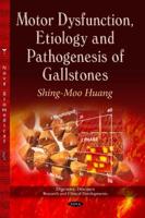Motor Dysfunction, Etiology and Pathogenesis of Gallstones