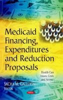 Medicaid Financing, Expenditures and Reduction Proposals