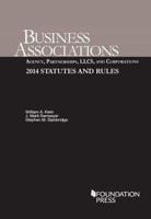 Business Associations Agency, Partnerships, LLCs, and Corporations 2014 Statutes and Rules