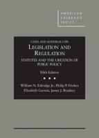 Cases and Materials on Legislation and Regulation