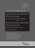Documents Supplement for International Business Transactions, Contracting Across Borders, and, International Business Transactions, Foreign Investment Law, Twelfth Editions