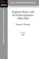 England, Russia, and the Straits Question, 1844-1865