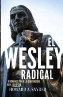 El Wesley Radical: Patrones para la Renovación de la Iglesia