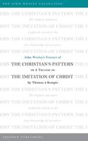 John Wesley's Extract of the Christian's Pattern: Or A Treatise on The Imitation of Christ by Thomas a Kempis