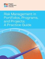 Risk Management in Portfolios, Programs, and Projects: A Practice Guide