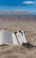 Resorts, Regrets, and Returning to Love