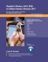 Plunkett's Wireless, Wi-Fi, RFID & Cellular Industry Almanac 2017: Wireless, Wi-Fi, RFID & Cellular Industry Market Research, Statistics, Trends & Leading Companies