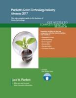 Plunkett's Green Technology Industry Almanac 2017: Green Technology Industry Market Research, Statistics, Trends & Leading Companies