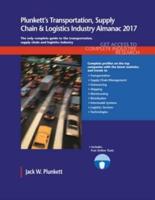 Plunkett's Transportation, Supply Chain & Logistics Ind. Almanac 2017: Transportation, Supply Chain & Logistics Industry Market Research, Statistics, Trends & Leading Companies