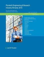 Plunkett's Engineering & Research Industry Almanac 2018: Engineering & Research Industry Market Research, Statistics, Trends & Leading Companies