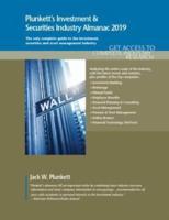 Plunkett's Investment & Securities Industry Almanac 2019: Investment & Securities Industry Market Research, Statistics, Trends and Leading Companies