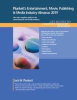 Plunkett's Entertainment, Movie, Publishing & Media Industry Almanac 2019: Entertainment, Movie, Publishing & Media Industry Market Research, Statistics, Trends and Leading Companies