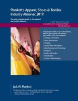 Plunkett's Apparel, Shoes & Textiles Industry Almanac 2019: Apparel, Shoes & Textiles Industry Market Research, Statistics, Trends and Leading Companies