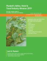 Plunkett's Airline, Hotel & Travel Industry Almanac 2019: Airline, Hotel & Travel Industry Market Research, Statistics, Trends and Leading Companies