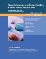 Plunkett's Entertainment, Movie, Publishing & Media Industry Almanac 2020: Entertainment, Movie, Publishing & Media Industry Market Research, Statistics, Trends and Leading Companies