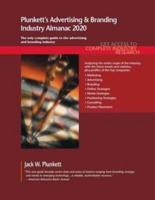 Plunkett's Advertising & Branding Industry Almanac 2020: Advertising & Branding Industry Market Research, Statistics, Trends and Leading Companies