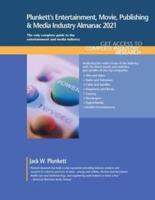 Plunkett's Entertainment, Movie, Publishing &amp; Media Industry Almanac 2021: Entertainment, Movie, Publishing &amp; Media Industry Market Research, Statistics, Trends and Leading Companies