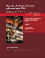 Plunkett's Advertising & Branding Industry Almanac 2021: Advertising & Branding Industry Market Research, Statistics, Trends and Leading Companies