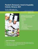 Plunkett's Restaurant, Hotel & Hospitality Industry Almanac 2021: Restaurant, Hotel & Hospitality Industry Market Research, Statistics, Trends and Leading Companies