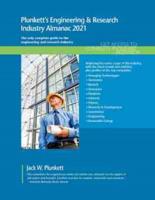 Plunkett's Engineering & Research Industry Almanac 2021: Engineering & Research Industry Market Research, Statistics, Trends and Leading Companies