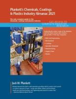 Plunkett's Chemicals, Coatings & Plastics Industry Almanac 2021: Chemicals, Coatings & Plastics Industry Market Research, Statistics, Trends and Leading Companies