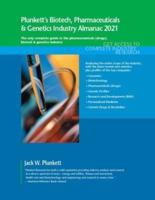 Plunkett's Biotech, Pharmaceuticals & Genetics Industry Almanac 2021: Biotech, Pharmaceuticals & Genetics Industry Market Research, Statistics, Trends and Leading Companies