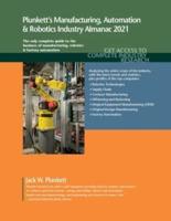 Plunkett's Manufacturing, Automation & Robotics Industry Almanac 2021: Manufacturing, Automation & Robotics Industry Market Research, Statistics, Trends and Leading Companies