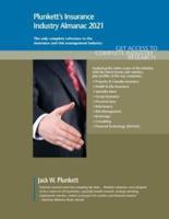 Plunkett's Insurance Industry Almanac 2021: Insurance Industry Market Research, Statistics, Trends and Leading Companies