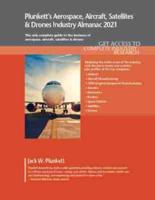Plunkett's Aerospace, Aircraft, Satellites & Drones Industry Almanac 2021: Aerospace, Aircraft, Satellites & Drones Industry Market Research, Statistics, Trends and Leading Companies