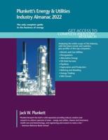 Plunkett's Energy & Utilities Industry Almanac 2022: Energy & Utilities Industry Market Research, Statistics, Trends and Leading Companies