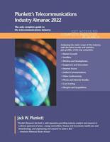 Plunkett's Telecommunications Industry Almanac 2022: Telecommunications Industry Market Research, Statistics, Trends and Leading Companies