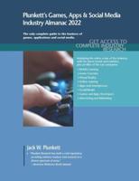 Plunkett's Games, Apps & Social Media Industry Almanac 2022: Games, Apps & Social Media Industry Market Research, Statistics, Trends and Leading Companies