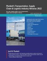 Plunkett's Transportation, Supply Chain & Logistics Industry Almanac 2022: Transportation, Supply Chain & Logistics Industry Market Research, Statistics, Trends and Leading Companies