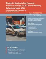 Plunkett's Sharing & Gig Economy, Freelance Workers & On-Demand Delivery Industry Almanac 2022: Sharing & Gig Economy, Freelance Workers & On-Demand Delivery Industry Market Research, Statistics, Trends and Leading Companies