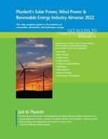 Plunkett's Solar Power, Wind Power & Renewable Energy Industry Almanac 2022: Solar Power, Wind Power & Renewable Energy Industry Market Research, Statistics, Trends and Leading Companies