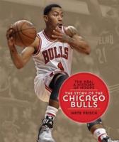 The Nba: A History of Hoops: The Story of the Chicago Bulls
