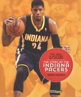 The NBA: A History of Hoops: The Story of the Indiana Pacers