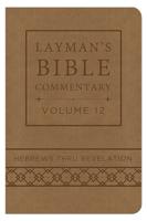 Layman's Bible Commentary. Volume 12 Hebrews Thru Revelation
