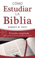 Cómo Estudiar La Biblia / Versión Ampliada