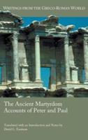 The Ancient Martyrdom Accounts of Peter and Paul