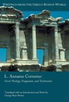 L. Annaeus Cornutus: Greek Theology, Fragments, and Testimonia